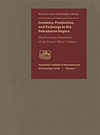 Ceramics, Production, and Exchange in the Petexbatun Region (Hardcover)