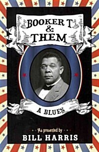 Booker T & Them: A Blues (Paperback)
