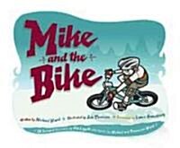 Mike and the Bike: A Carefree Story of a Boy, His Bike and a Love of Adventure (Hardcover, 2)