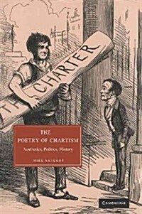 The Poetry of Chartism : Aesthetics, Politics, History (Paperback)