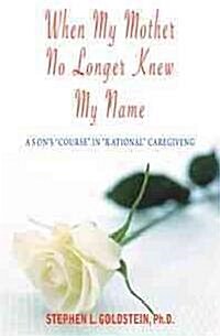 When My Mother No Longer Knew My Name: A Sons (Paperback, First Edition)