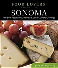 Food Lovers Guide To(r) Sonoma: The Best Restaurants, Markets & Local Culinary Offerings (Paperback)