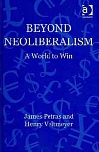 Beyond Neoliberalism : A World to Win (Hardcover)