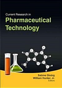 Current Research in Pharmaceutical Technology (Hardcover)