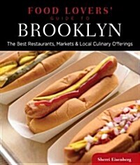 Food Lovers Guide To(r) Brooklyn: The Best Restaurants, Markets & Local Culinary Offerings (Paperback, 2)