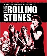 A Photographic History of the Rolling Stones (Hardcover, 50th, Anniversary)