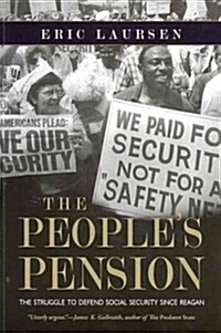 Peoples Pension : The Struggle to Defend Social Security Since Reagan (Paperback)