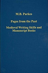 Pages from the Past : Medieval Writing Skills and Manuscript Books (Hardcover)