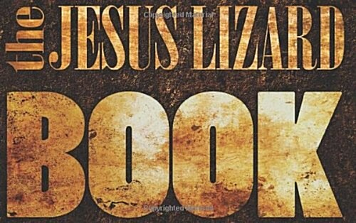 The Jesus Lizard Book (Hardcover)