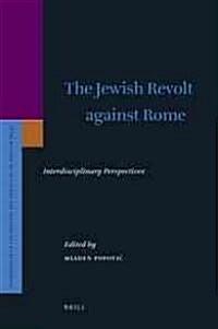 The Jewish Revolt Against Rome: Interdisciplinary Perspectives (Hardcover)