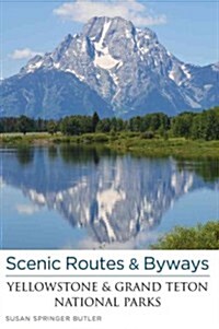 Scenic Routes & Byways Yellowstone & Grand Teton National Parks (Paperback, 3)