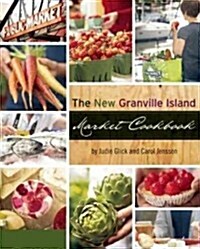 The New Granville Island Market Cookbook (Paperback)