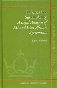Fisheries and Sustainability: A Legal Analysis of Eu and West African Agreements (Hardcover)