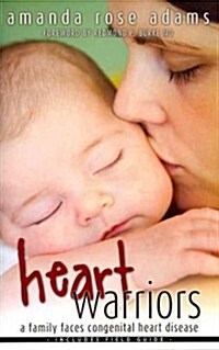 Heart Warriors: A Family Faces Congenital Heart Disease (Paperback)