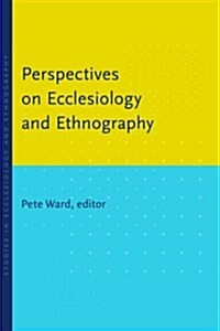 Perspectives on Ecclesiology and Ethnography (Paperback)