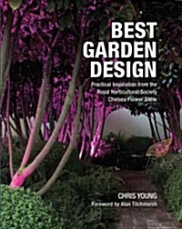 Best Garden Design: Practical Inspiration from the RHS Chelsea Flower Show (Paperback)