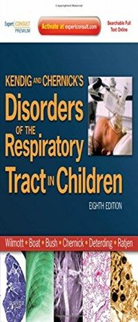 Kendig and Chernick's disorders of the respiratory tract in children 8th ed