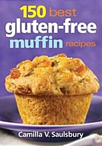 150 Best Gluten-Free Muffin Recipes (Paperback)
