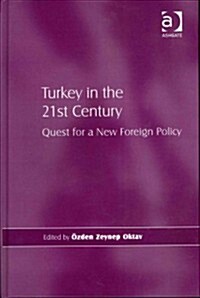 Turkey in the 21st Century : Quest for a New Foreign Policy (Hardcover)