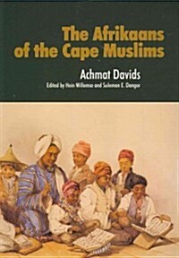 The Afrikaans of the Cape Muslims: From 1815 to 1915 (Paperback)