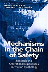 Mechanisms in the Chain of Safety : Research and Operational Experiences in Aviation Psychology (Hardcover)