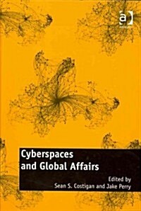 Cyberspaces and Global Affairs (Hardcover)