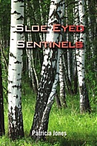 Sloe Eyed Sentinels (Paperback)