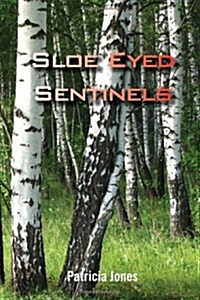 Sloe Eyed Sentinels (Hardcover)