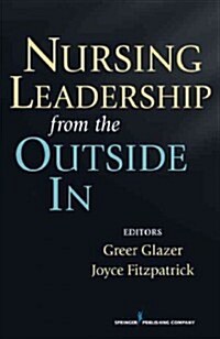 Nursing Leadership from the Outside In (Paperback)