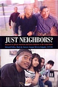 Just Neighbors?: Research on African American and Latino Relations in the United States (Paperback)