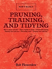 [중고] Pruning, Training, and Tidying: Bobs Basics (Hardcover)