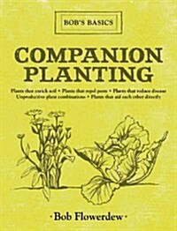 Companion Planting: Bobs Basics (Hardcover)