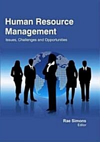 Human Resource Management: Issues, Challenges and Opportunities (Hardcover)