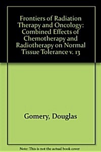Combined Effects of Chemotherapy and Radiotherapy on Normal Tissue Tolerance (Hardcover)