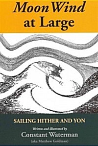 Moonwind at Large: Sailing Hither and Yon (Paperback)