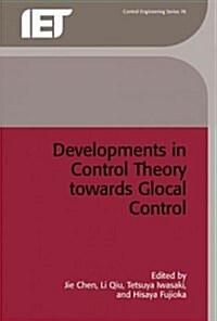 Developments in Control Theory Towards Glocal Control (Hardcover)