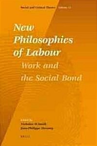 New Philosophies of Labour: Work and the Social Bond (Hardcover)