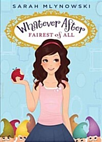 Fairest of All (Whatever After #1), Volume 1 (Hardcover)
