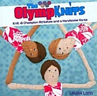 Olympknits : Knit Your Own Team of Medal-Winning Athletes (Paperback)