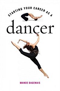 Starting Your Career as a Dancer (Paperback)