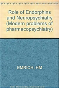 The Role of Endorphins in Neuropsychiatry (Hardcover)