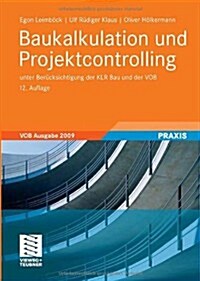 Baukalkulation Und Projektcontrolling: Unter Berucksichtigung Der Klr Bau Und Der Vob (Hardcover, 12, 12., Uberarb. U)