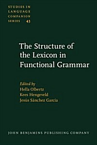 The Structure of the Lexicon in Functional Grammar (Hardcover)