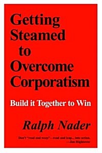 Getting Steamed to Overcome Corporatism: Build It Together to Win (Paperback)