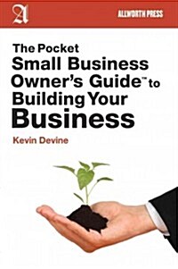 The Pocket Small Business Owners Guide to Building Your Business (Paperback)
