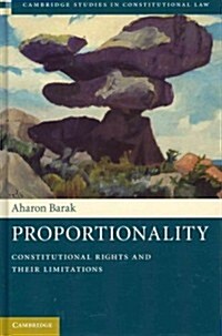 Proportionality : Constitutional Rights and their Limitations (Hardcover)