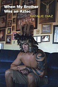 When My Brother Was an Aztec (Paperback)