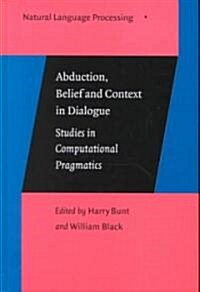 Abduction, Belief and Context in Dialogue (Hardcover)