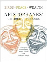 Birds/Peace/Wealth: Aristophanes Critique of the Gods (Paperback)