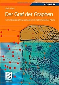 Der Graf Der Graphen: Kriminalistische Verwicklungen Mit Mathematischer Pointe (Paperback, 2012)